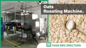 Oats Roasting Machine manufacturer, Oats Roasting Machine supplier, Oats Roasting Machine exporter, Oats Roasting Machine manufacturer in India, Fans Bro Erectors
